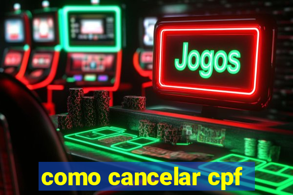 como cancelar cpf